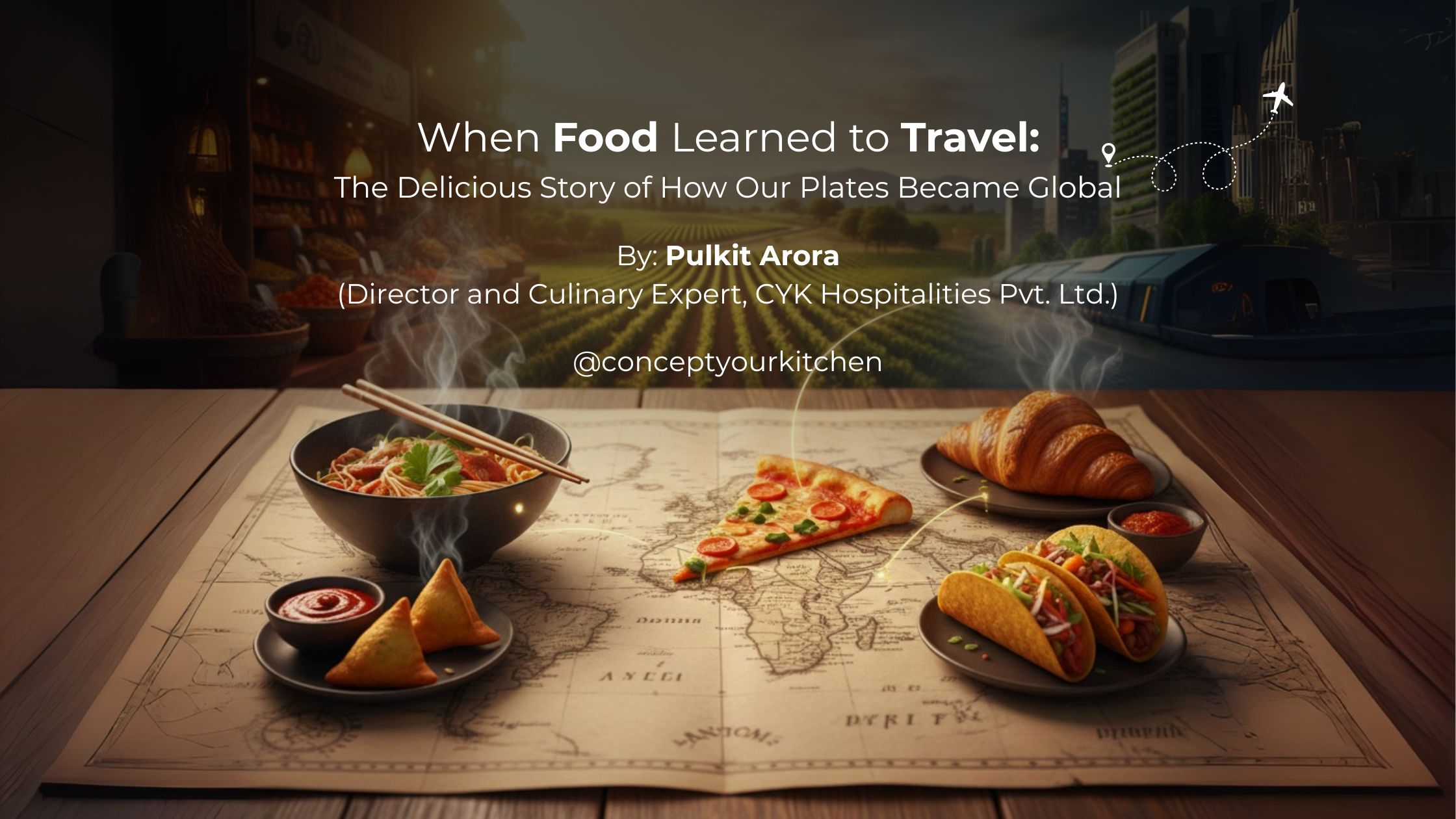 When Food Learned to Travel: The Delicious Story of How Our Plates Became Global