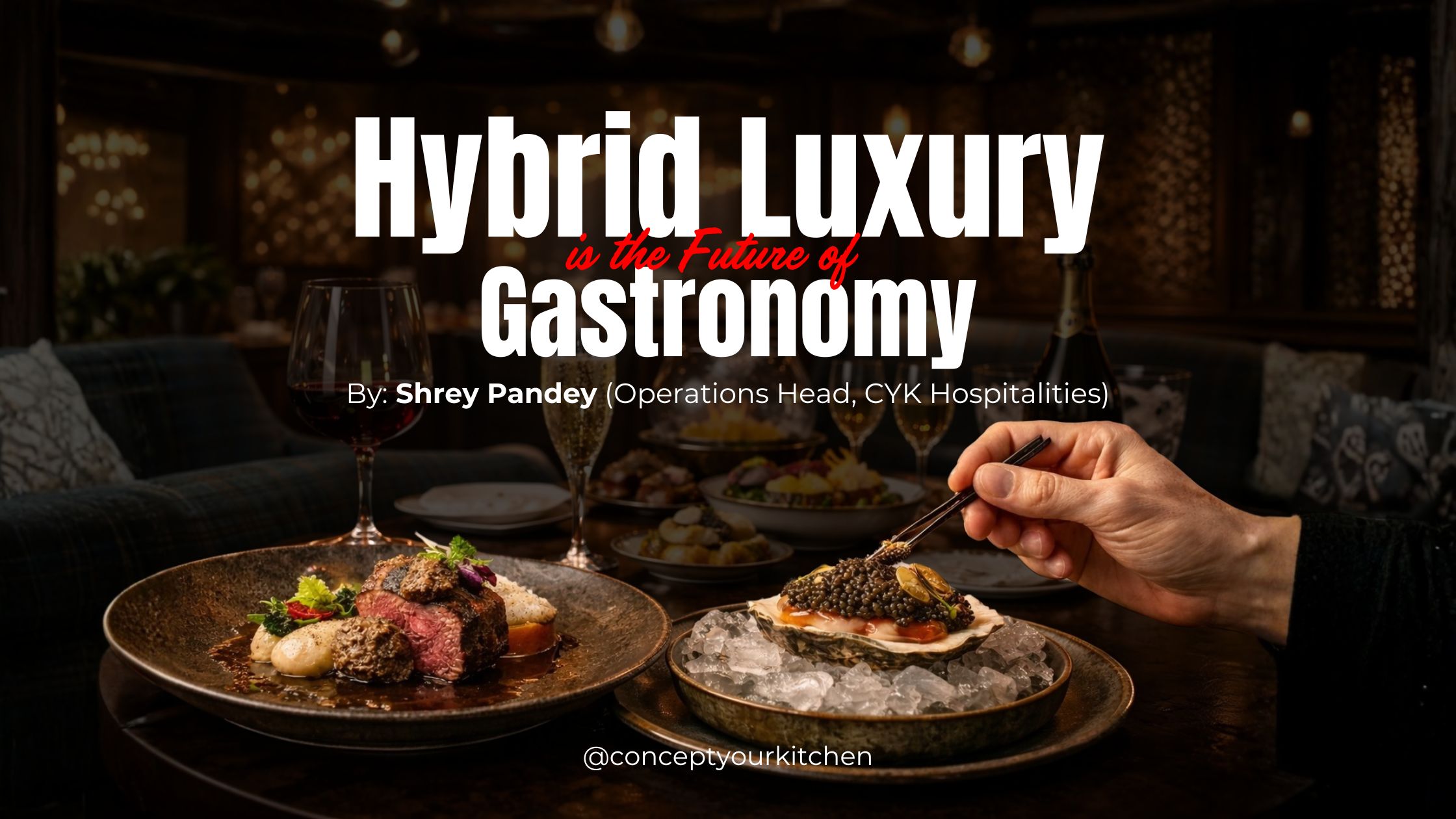 Hybrid Luxury is the Future of Gastronomy